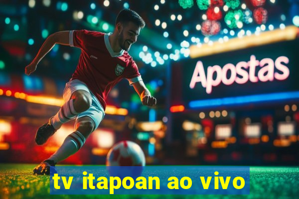 tv itapoan ao vivo